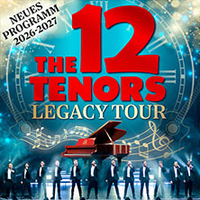 The 12 Tenors - Legacy Tour 18.03.2027 Stadthalle Tuttlingen