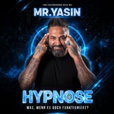 Mr. Yasin - Hypnose: Was, wenn es doch funktioniert? 16.04.2027 Capitol Lichtspieltheater