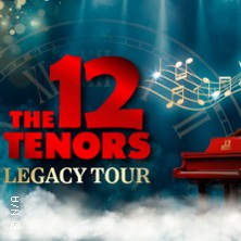 The 12 Tenors - Legacy Tour 18.03.2027 Stadthalle Tuttlingen