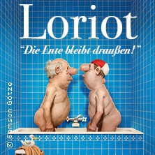 Loriot - Die Ente bleibt draußen! 06.04.2027 Neue Tonhalle