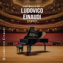 The Music of Ludovico Einaudi - Tribute-Klavierkonzert 08.10.2026 Festhalle
